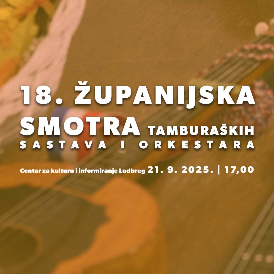 Županijska smotra tamburaških orkestara i sastava u Ludbregu